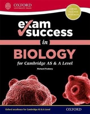 Exam success in biology for Csmbridge ASA and A level. Con espansione online - Richard Fosbery - Libro Oxford University Press 2019 | Libraccio.it