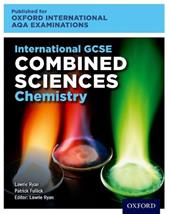 OxfordAQA International GCSE Combined Sciences Chemistry. Student Book . Per le Scuole superiori. Con e-book. Con espansione online
