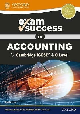 Exam success in accounting for Cambridge IGCSE & O Level. Per il triennio delle Scuole superiori. - David Austen - Libro Oxford University Press 2019 | Libraccio.it