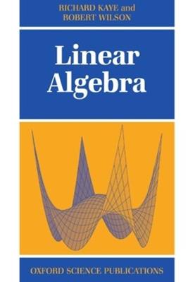 Linear Algebra - Kaye, Wilson - Libro Oxford University Press | Libraccio.it