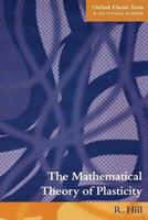 The Mathematical Theory of Plasticity - R. Hill - Libro Oxford University Press, Oxford Classic Texts in the Physical Sciences | Libraccio.it
