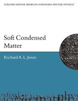 Soft Condensed Matter - Richard A.L. Jones - Libro Oxford University Press, Oxford Master Series in Physics | Libraccio.it