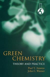 Green Chemistry: Theory and Practice - Paul Anastas, John Warner - Libro Oxford University Press Inc | Libraccio.it