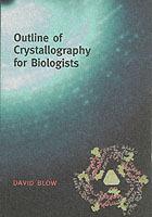 Outline of Crystallography for Biologists - David Blow - Libro Oxford University Press | Libraccio.it
