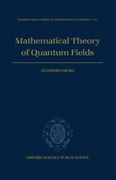 Mathematical Theory of Quantum Fields