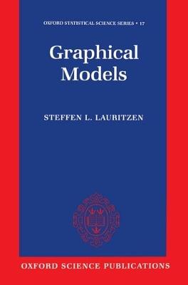Graphical Models - Steffen L. Lauritzen - Libro Oxford University Press, Oxford Statistical Science Series | Libraccio.it