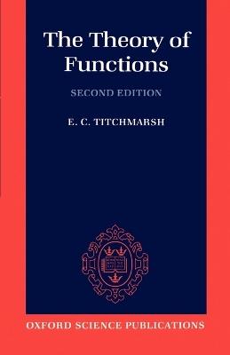 The Theory of Functions - E. C. Titchmarsh - Libro Oxford University Press | Libraccio.it