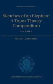 Sketches of an Elephant: A Topos Theory Compendium