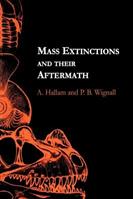 Mass Extinctions and Their Aftermath - Hallam, Wignall - Libro Oxford University Press | Libraccio.it