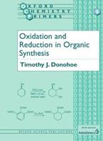 Oxidation and Reduction in Organic Synthesis - Timothy J. Donohoe - Libro Oxford University Press, Oxford Chemistry Primers | Libraccio.it