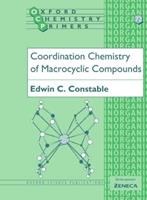 Coordination Chemistry of Macrocyclic Compounds - Edwin C. Constable - Libro Oxford University Press, Oxford Chemistry Primers | Libraccio.it