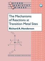 The Mechanisms of Reactions at Transition Metal Sites - Richard A. Henderson - Libro Oxford University Press, Oxford Chemistry Primers | Libraccio.it