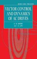 Vector Control and Dynamics of AC Drives - D. W. Novotny, T. A. Lipo - Libro Oxford University Press, Monographs in Electrical and Electronic Engineering | Libraccio.it