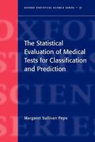 The Statistical Evaluation of Medical Tests for Classification and Prediction - Margaret Sullivan Pepe - Libro Oxford University Press, Oxford Statistical Science Series | Libraccio.it