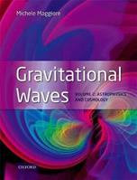 Gravitational Waves - Michele Maggiore - Libro Oxford University Press | Libraccio.it