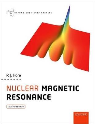 Nuclear Magnetic Resonance - Peter Hore - Libro Oxford University Press, Oxford Chemistry Primers | Libraccio.it