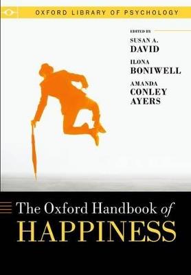 Oxford Handbook of Happiness  - Libro Oxford University Press, Oxford Library of Psychology | Libraccio.it