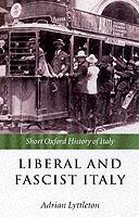 Liberal and Fascist Italy  - Libro Oxford University Press, Short Oxford History of Italy | Libraccio.it