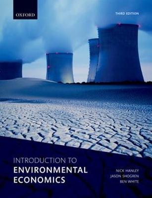 Introduction to Environmental Economics - Nick Hanley, Jason Shogren, Ben White - Libro Oxford University Press | Libraccio.it