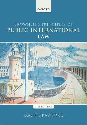 Brownlie's Principles of Public International Law - James Crawford - Libro Oxford University Press | Libraccio.it