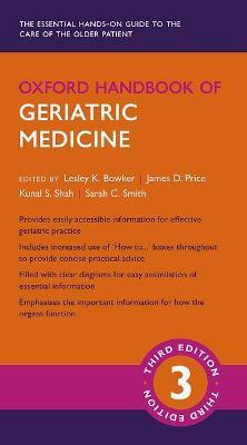 Oxford Handbook of Geriatric Medicine - Lesley K. Bowker, James D. Price, Kunal S. Shah - Libro Oxford University Press, Oxford Medical Handbooks | Libraccio.it