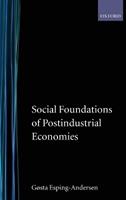 Social Foundations of Postindustrial Economies - Gosta Esping-Andersen - Libro Oxford University Press | Libraccio.it