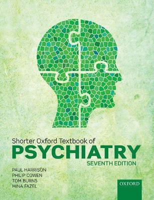 Shorter Oxford Textbook of Psychiatry - Paul Harrison, Philip Cowen, Tom Burns - Libro Oxford University Press | Libraccio.it