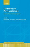 The Politics of Party Leadership  - Libro Oxford University Press, Comparative Politics | Libraccio.it