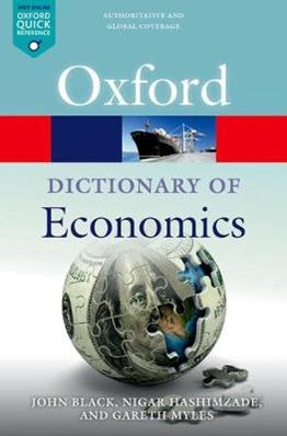 A Dictionary of Economics - Nigar Hashimzade, Gareth Myles, John Black - Libro Oxford University Press, Oxford Quick Reference | Libraccio.it