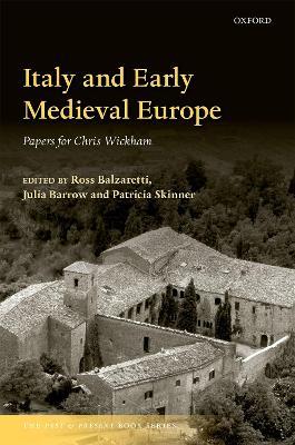 Italy and Early Medieval Europe  - Libro Oxford University Press, The Past and Present Book Series | Libraccio.it