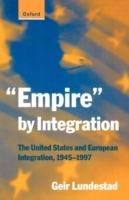 "Empire" by Integration - Geir Lundestad - Libro Oxford University Press | Libraccio.it