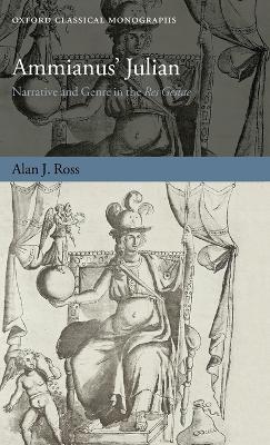 Ammianus' Julian - Alan J. Ross - Libro Oxford University Press, Oxford Classical Monographs | Libraccio.it