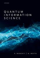 Quantum Information Science - Riccardo Manenti, Mario Motta - Libro Oxford University Press | Libraccio.it