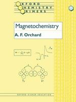 Magnetochemistry - A F Orchard - Libro Oxford University Press, Oxford Chemistry Primers | Libraccio.it