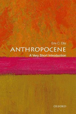 Anthropocene - Erle C. Ellis - Libro Oxford University Press, Very Short Introductions | Libraccio.it