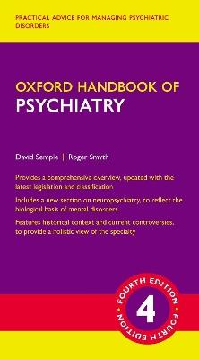 Oxford Handbook of Psychiatry - David Semple, Roger Smyth - Libro Oxford University Press, Oxford Medical Handbooks | Libraccio.it