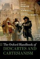 The Oxford Handbook of Descartes and Cartesianism  - Libro Oxford University Press, Oxford Handbooks | Libraccio.it