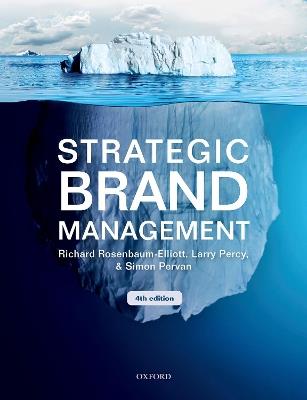 Strategic Brand Management - Richard Rosenbaum-Elliott, Larry Percy, Professor Simon Pervan - Libro Oxford University Press | Libraccio.it