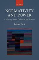 Normativity and Power - Rainer Forst - Libro Oxford University Press | Libraccio.it