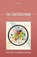 The Centered Mind - Peter Carruthers - Libro Oxford University Press | Libraccio.it