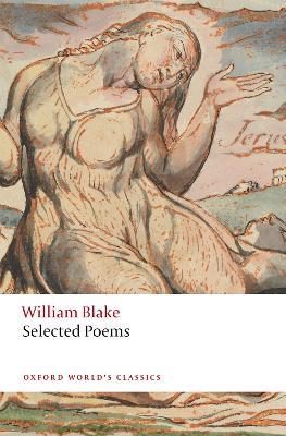 William Blake: Selected Poems - William Blake - Libro Oxford University Press, Oxford World's Classics | Libraccio.it