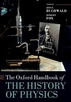 The Oxford Handbook of the History of Physics  - Libro Oxford University Press, Oxford Handbooks | Libraccio.it