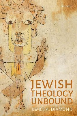 Jewish Theology Unbound - James A. Diamond - Libro Oxford University Press | Libraccio.it