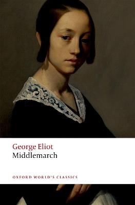 Middlemarch - George Eliot - Libro Oxford University Press, Oxford World's Classics | Libraccio.it