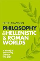 Philosophy in the Hellenistic and Roman Worlds - Peter Adamson - Libro Oxford University Press, A History of Philosophy | Libraccio.it