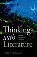 Thinking with Literature - Terence Cave - Libro Oxford University Press | Libraccio.it
