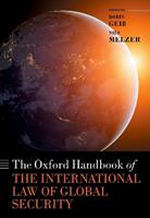 The Oxford Handbook of the International Law of Global Security  - Libro Oxford University Press, Oxford Handbooks | Libraccio.it