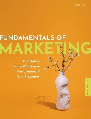 Fundamentals of Marketing - Paul Baines, Sophie Whitehouse, Sara Rosengren - Libro Oxford University Press | Libraccio.it