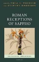 Roman Receptions of Sappho  - Libro Oxford University Press, Classical Presences | Libraccio.it