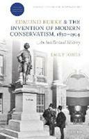 Edmund Burke and the Invention of Modern Conservatism, 1830-1914 - Emily Jones - Libro Oxford University Press, Oxford Historical Monographs | Libraccio.it